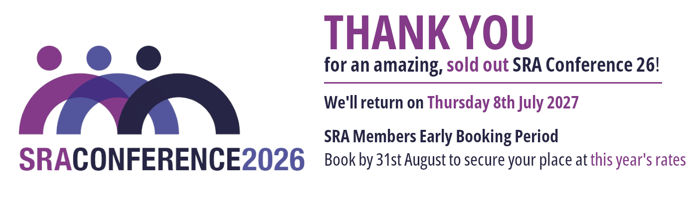 SRA Conference 26 - Thank you, we'll return on Thursday 8 July, Members book now to secure your place at this year's rates